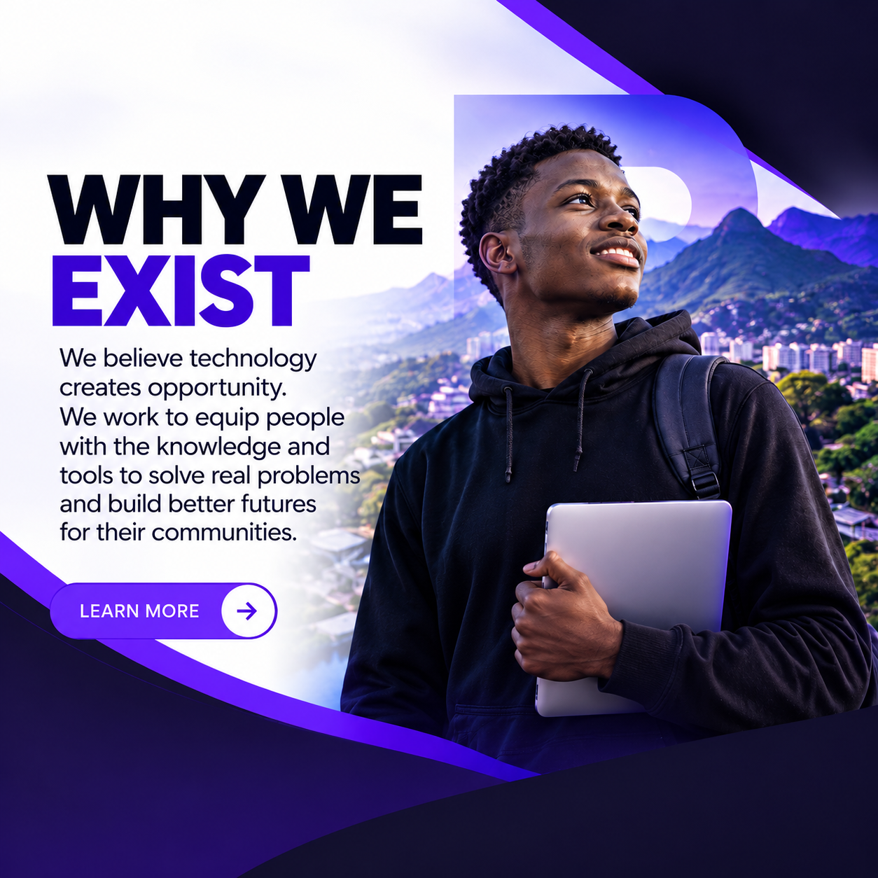 Why we exist: technology creates opportunity. DEWIVO works to equip people with knowledge and tools to solve real problems and build better futures for their communities.
